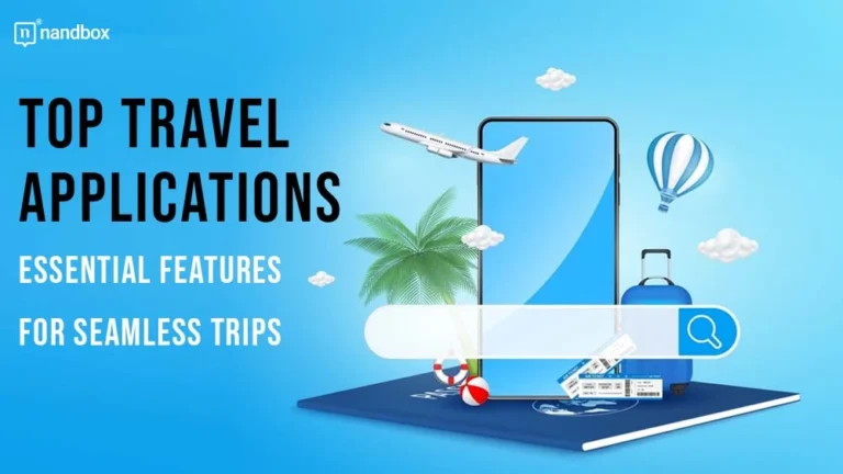 Top-Travel-Applications-Essential-Features-for-Seamless-Trips