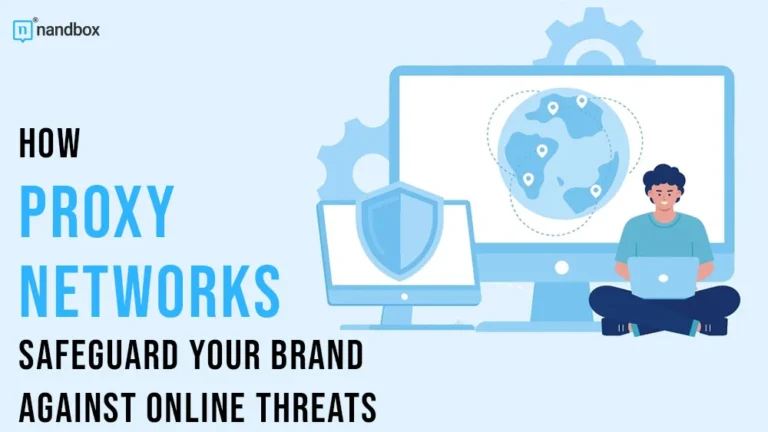 How Proxy Networks Safeguard Your Brand Against Online Threats