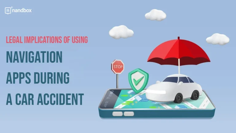Legal Implications of Using Navigation Apps During a Car Accident