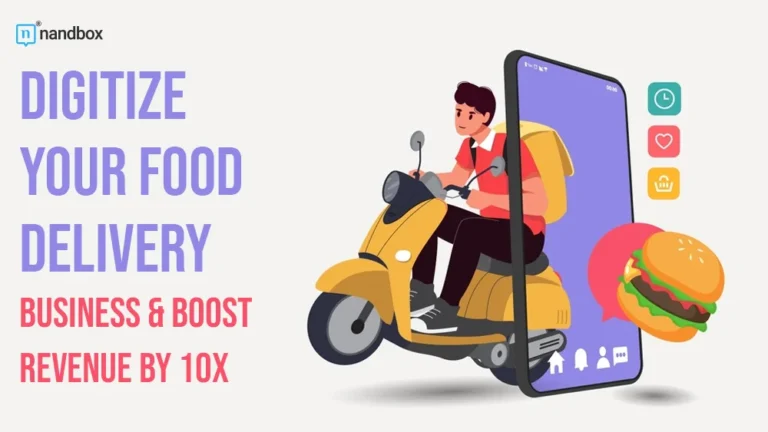 Digitize Your Food Delivery Business & Boost Revenue by 10x