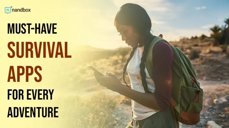 Stay Prepared Must-Have Survival Apps for Every Adventure