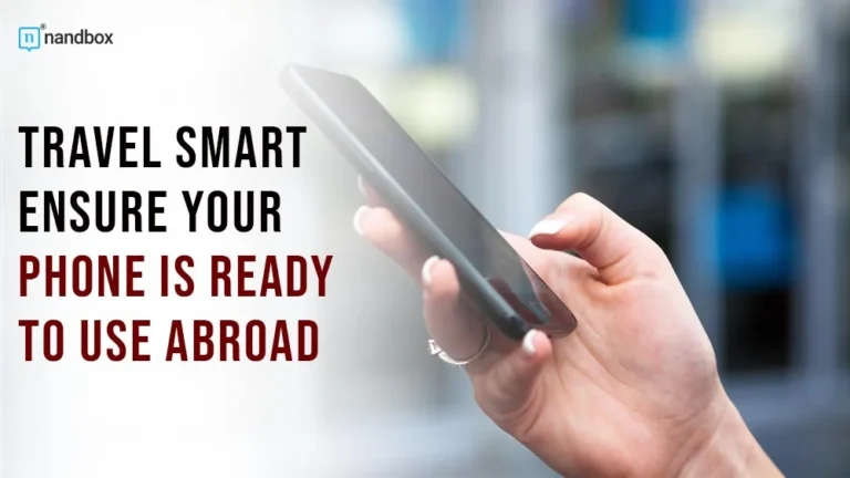 Travel Smart Ensure Your Phone is Ready to Use Abroad