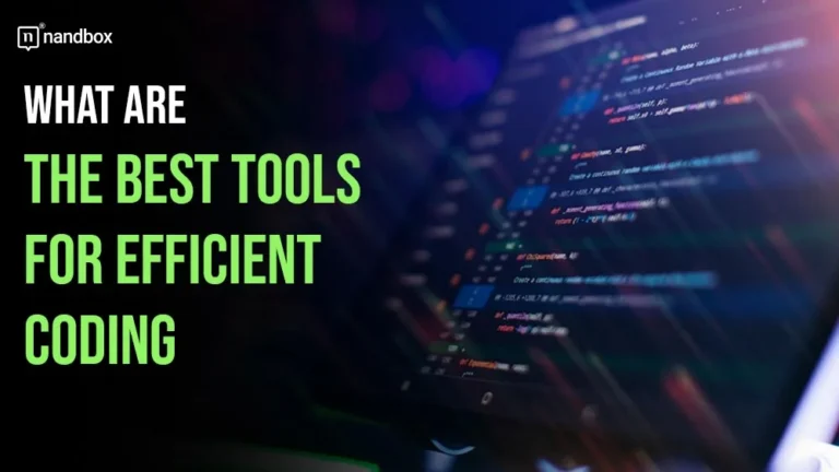 What Are the Best Tools for Efficient Coding