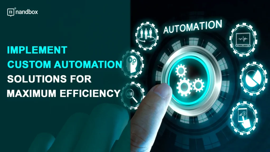 Implement-Custom-Automation-Solutions-for-Maximum-EfficiencyImplement-Custom-Automation-Solutions-for-Maximum-Efficiency