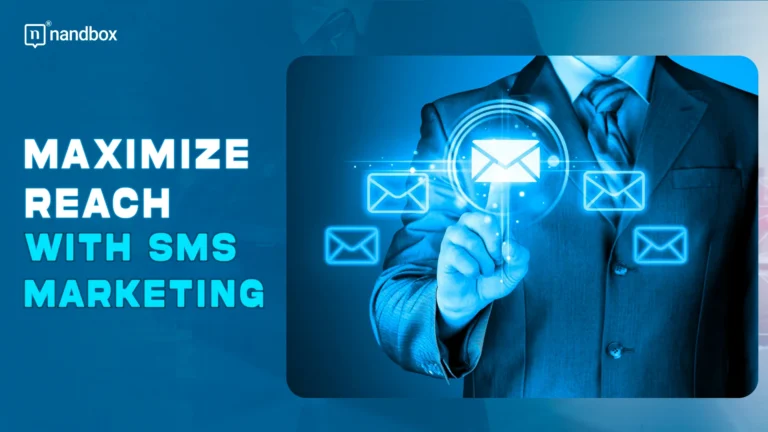 Maximize-Reach-with-SMS-Marketing-Engage-Customers-Instantly