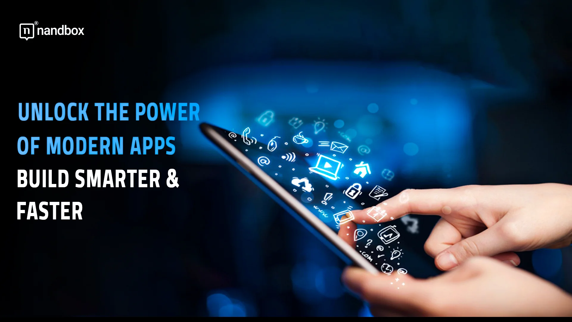 Unlock-the-Power-of-Modern-Apps-Build-Smarter-and-Faster
