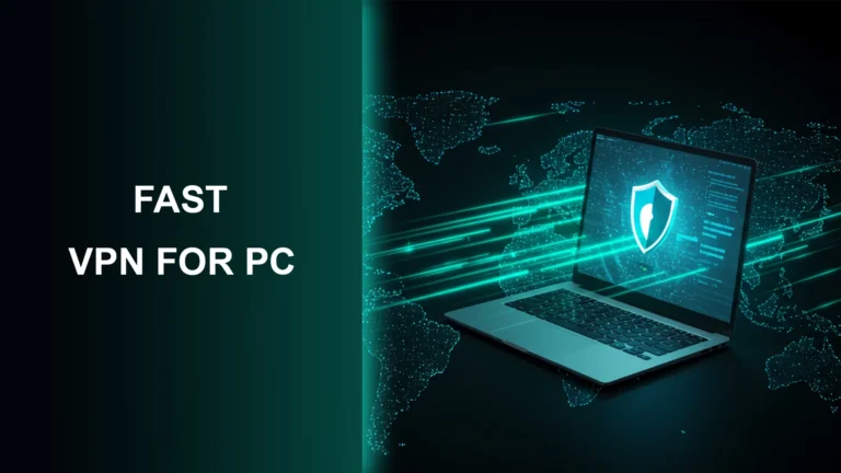 Fast-VPN-for-PC-Here’s-What-Windows-Users-Should-Know
