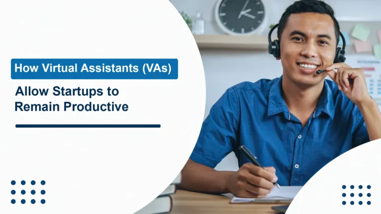 How-Virtual-Assistants-(VAs)-Allow-Startups-to-Remain-Productive