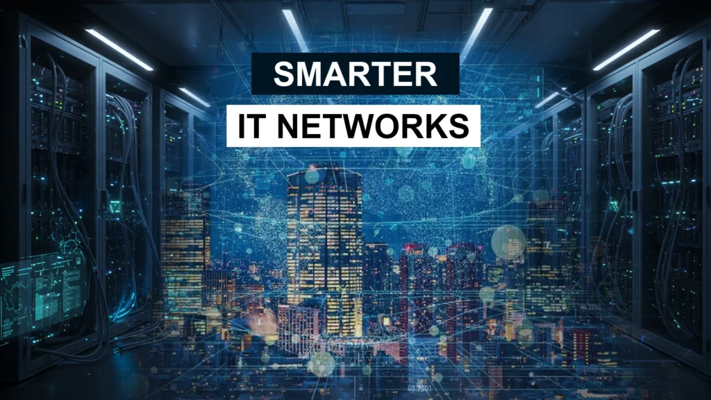 Smarter-IT-Networks-Boost-Speed,-Security-&-Scalability!