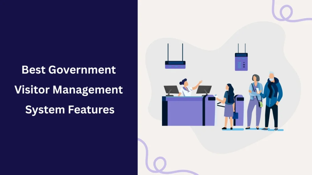 Best Government Visitor Management System Features