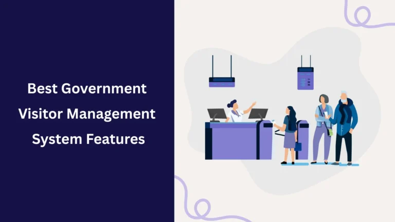 Best Government Visitor Management System Features