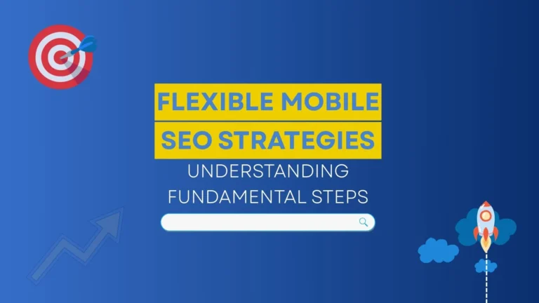 Flexible Mobile SEO Strategies_ Understanding Fundamental Steps