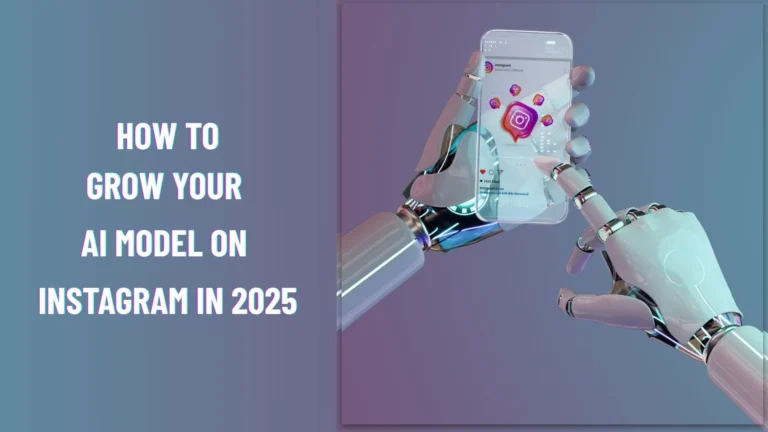 How to Grow Your AI Model on Instagram in 2025