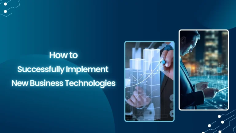 How to Successfully Implement New Business Technologies