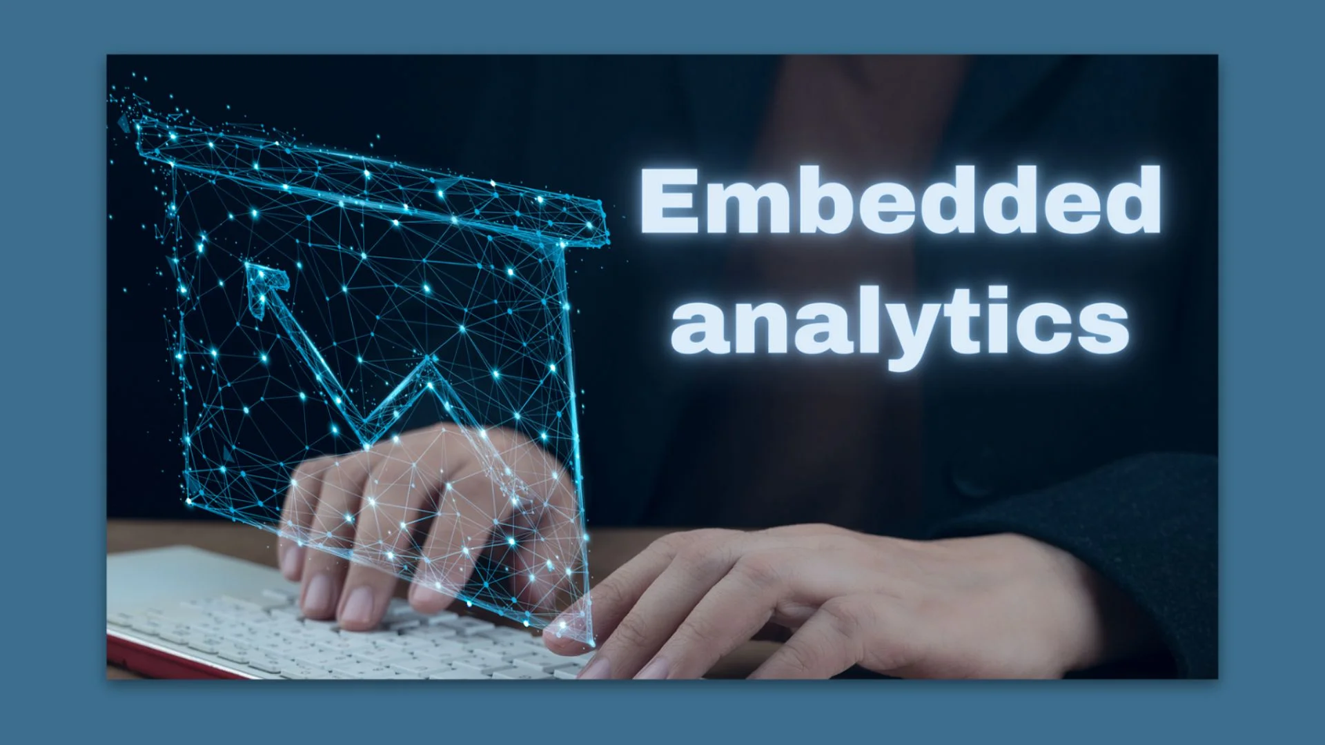 The Power of Embedded Analytics