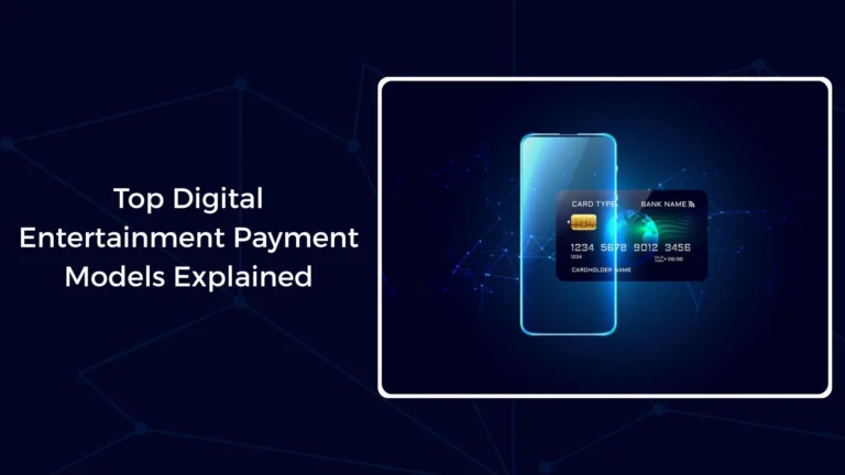 Top Digital Entertainment Payment Models Explained
