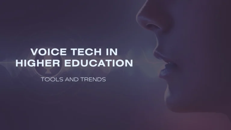Voice Tech in Higher Education_ Tools and Trends