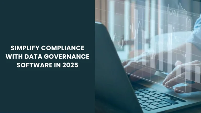 Simplify Compliance with Data Governance Software in 2025.jpg