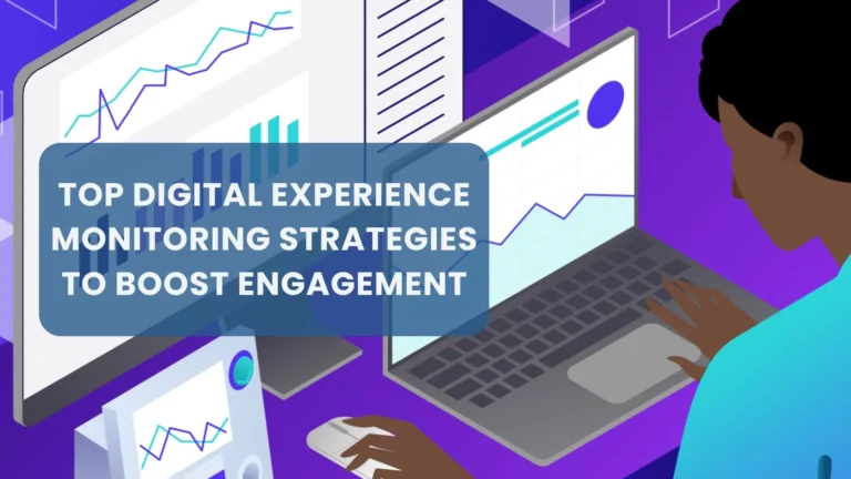 Top Digital Experience Monitoring Strategies to Boost Engagement.png